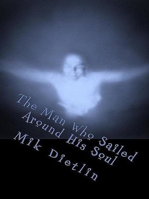cover image of The Man Who Sailed Around His Soul